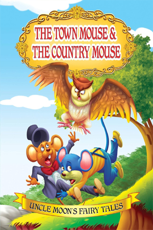 The Town Mouse & The Country Mouse