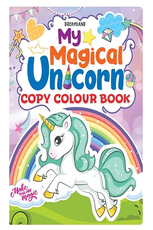 My Magical Unicorn Copy Colour Book for Children Age 2 -7 Years - Make Your Own Magic Colouring Book