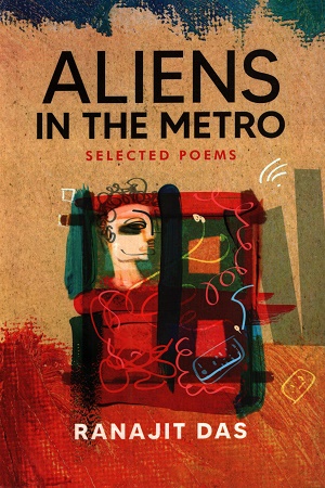 Aliens In The Metro (Selected Poems)