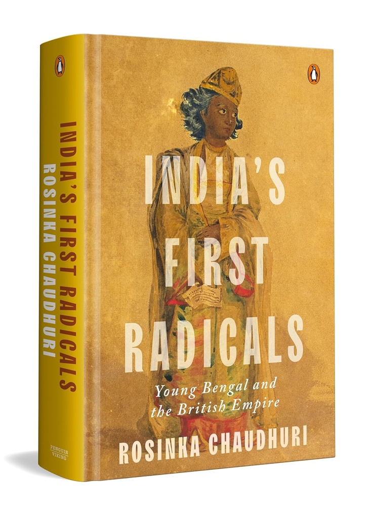 India's First Radicals: Young Bengal and the British Empire