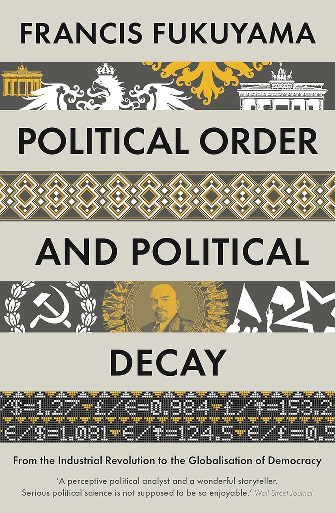 POLITICAL ORDER AND POLITICAL DECAY