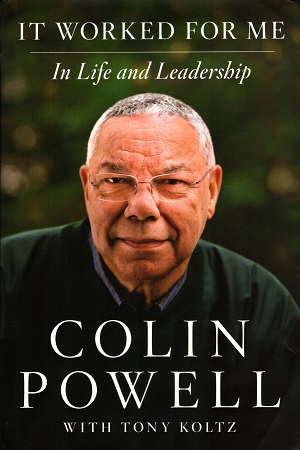 It Worked for Me: In Life and Leadership