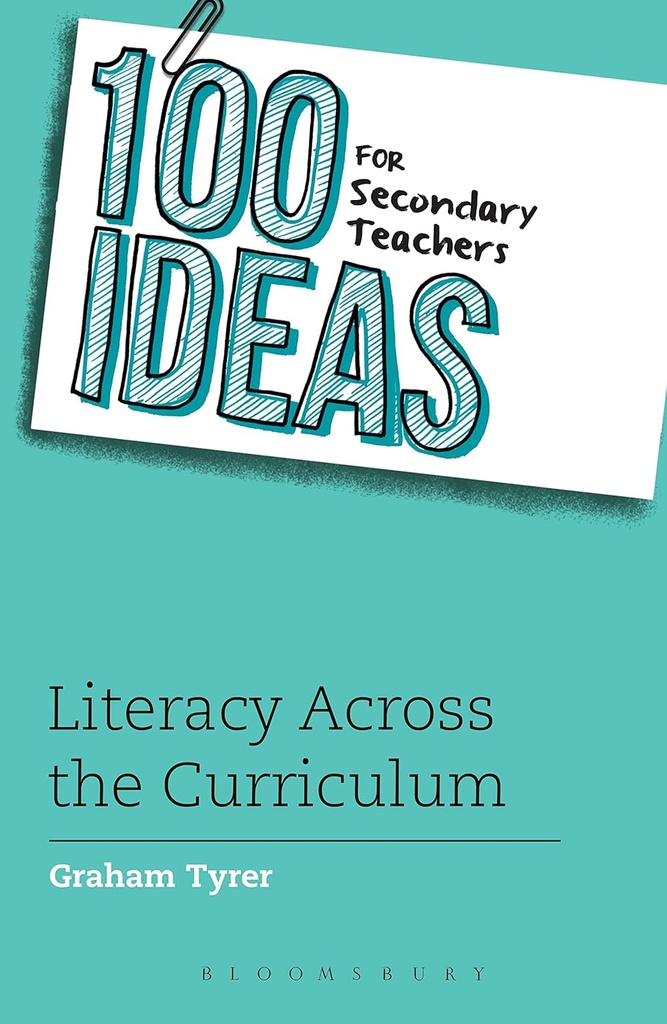 100 IDEAS FOR SECONDARY TEACHERS: LITERACY ACROSS THE CURRICULUM