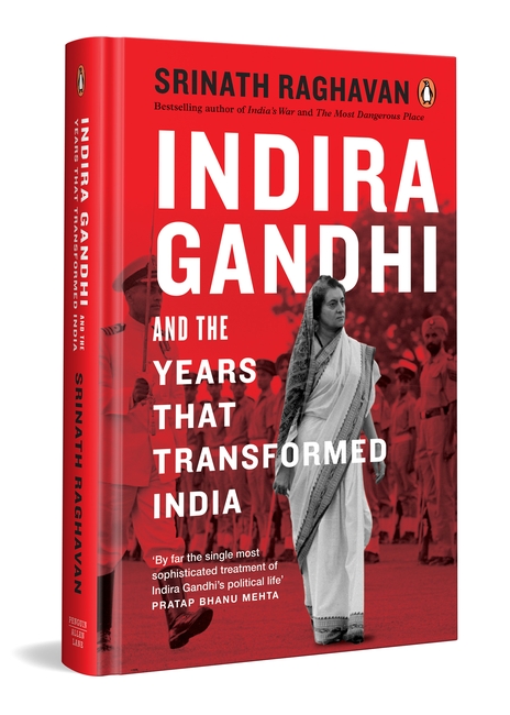 Indira Gandhi and the Years That Transformed India