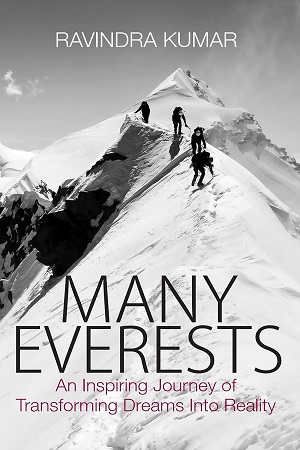 Many Everests An Inspiring Journey of Transforming Dreams Into Reality