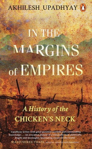 In the Margins of Empires : A History of the Chicken's Neck