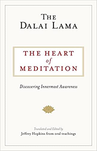 The Heart of Meditation: Discovering Innermost Awareness