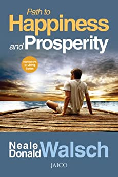 Follow the Author  Neale Donald Walsch + Follow  Path To Happiness & Prosperity