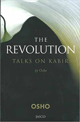 The Revolution: Talks on Kabir