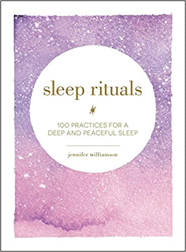 Sleep Rituals: 100 Practices for a Deep and Peaceful Sleep
