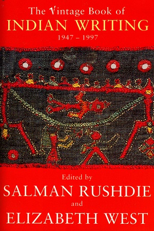 Vintage Book Of Indian Writing 1947 - 1997