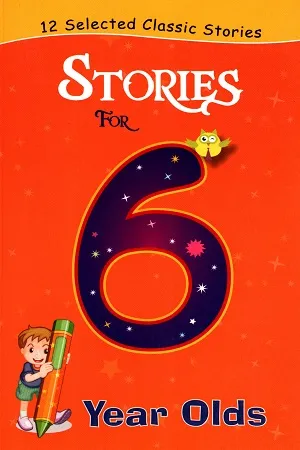12 Selected classic Stories: Stories for 6 Year Olds