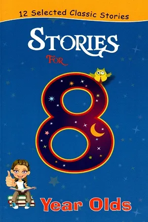 12 Selected classic Stories: Stories for 8 Year Olds