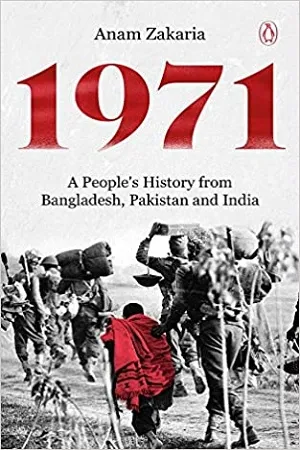 1971 : A People’s History from Bangladesh, Pakistan and India
