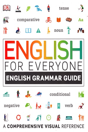 English for Everyone English Grammar Guide: A comprehensive visual reference