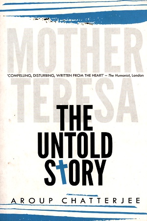 Mother Teresa The Untold Story