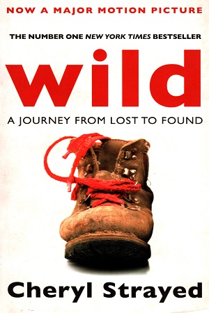 Wild: A Journey from Lost to Found