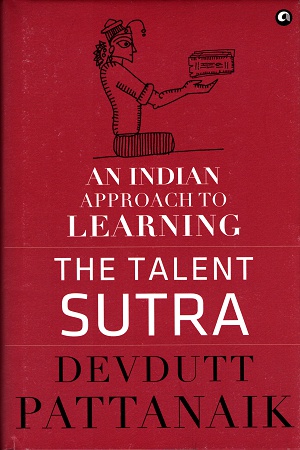 The Talent Sutra: An Indian Approach to Learning