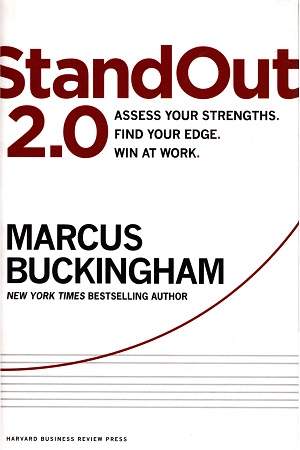 StandOut 2.0: Assess Your Strengths, Find Your Edge, Win at Work