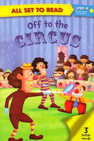 All set to Read - Level PRE-K Introduction to reading: Off to the Circus