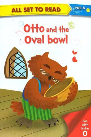 All set to Read - Level PRE-K Introduction to reading: Otto and the Oval bowl