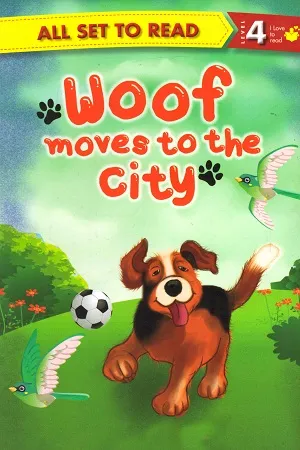 All set to Read - Level 4 I Love to read: Woof Moves to the City
