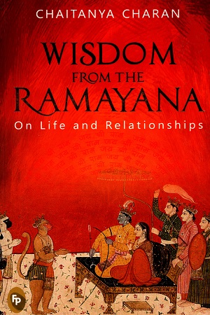 Wisdom from The Ramayana: On Life and Relationships