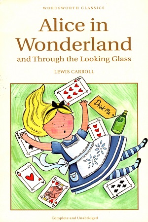 Alice's Adventures in Wonderland and Through the Looking Glass