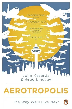 Aerotropolis : The Way We'll Live Next