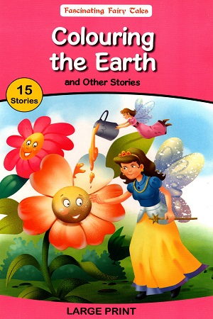 Fascinating Fairy Tales: Colouring the Earth and Other Stories