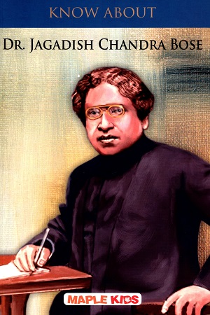 Know About Dr. Jagadish Chandra Bose