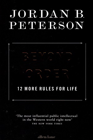 Beyond Order: 12 More Rules for Life