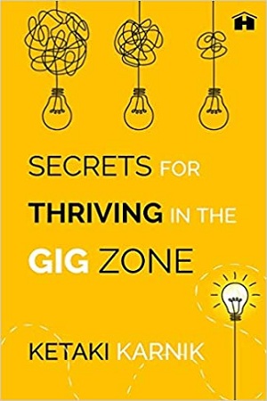Secrets for Thriving in the Gig Zone