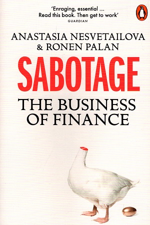 Sabotage: The Business of Finance