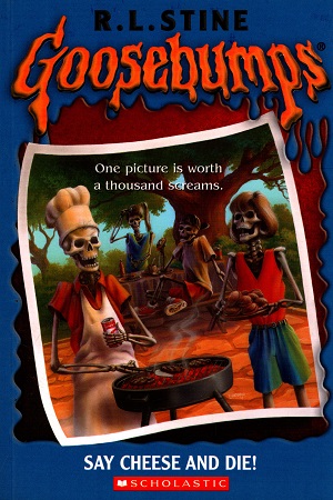 Say Cheese And Die (Goosebumps #04) (Goosebumps - 4)