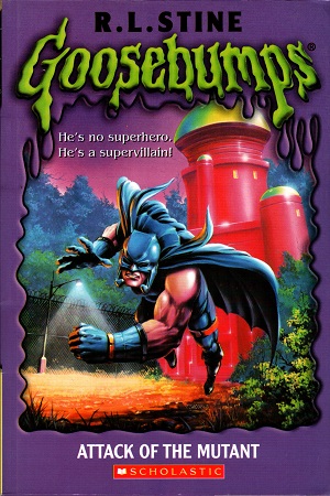 Attack of the Mutant (Goosebumps - 25)
