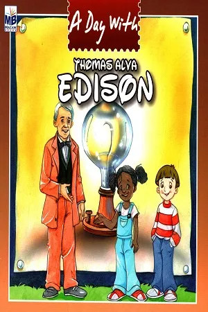 A day with: Thomas Alva Edison