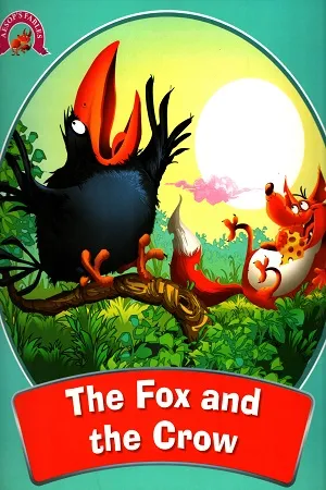 Aesop's Fables : The Fox and The Crow