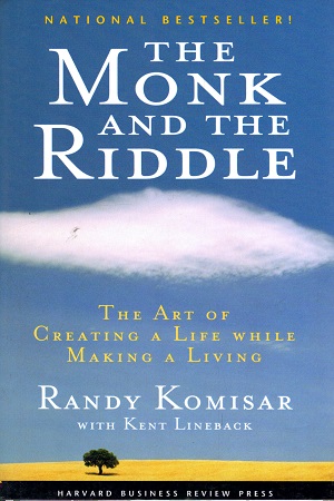 The Monk and the Riddle: The Art of Creating a Life While Making a Life