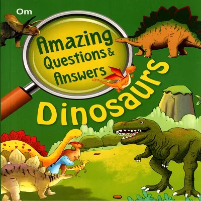 Amazing Questions &amp; Answers: Dinosaurs