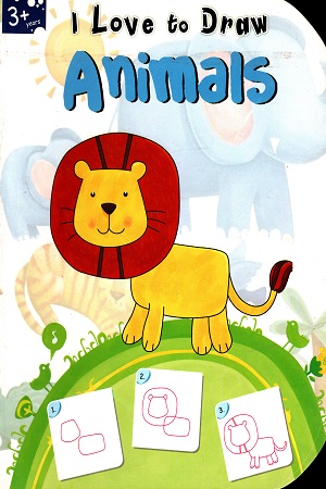 I Love to Draw Animals (3+ Years)