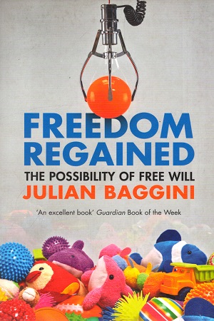 Freedom Regained: The Possibility of Free Will