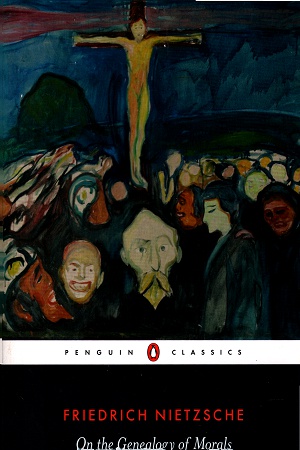 On The Genealogy Of Morals