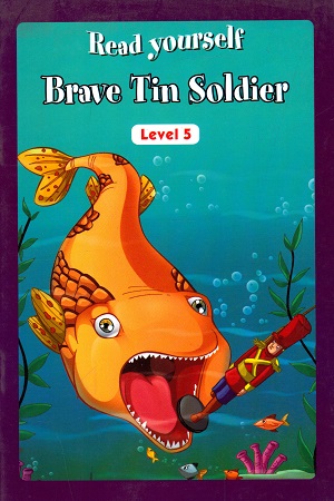Read Yourself - Level 5 : Brave Tin Soldier