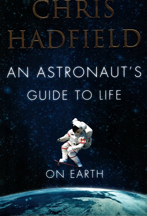 AN AS TRONAUT'S  GUIDE TO LIFE  ON EARTH