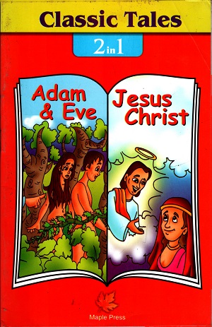 Classic Tales : Adam & Eve , Jesus Christ