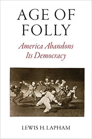 Age of Folly: America Abandons Its Democracy