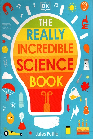 The Really Incredible Science Book