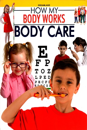 How My Body Works: Body Care