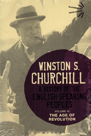 A History of the English-Speaking Peoples Volume III: The Age of Revolution